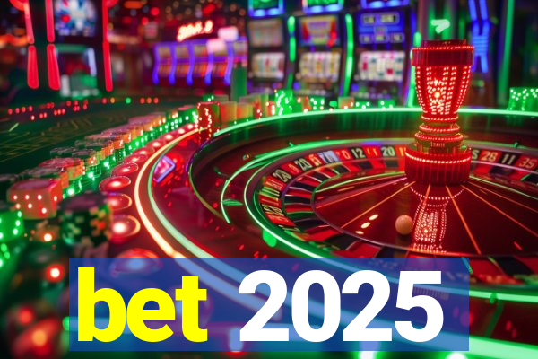 bet 2025